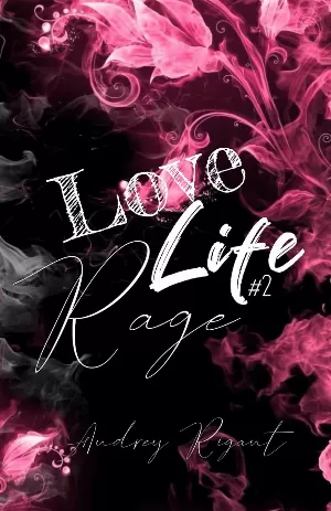 Love, Life, Rage, Tome 2